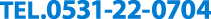 TEL.0531-22-0704